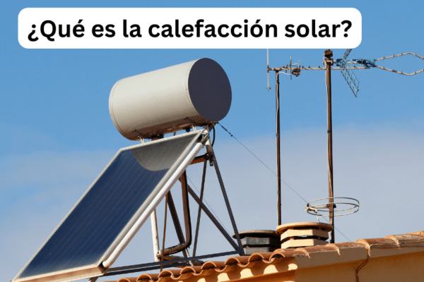 ¿Qué es la calefacción solar?